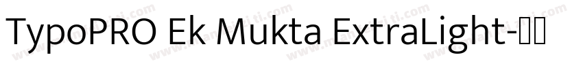 TypoPRO Ek Mukta ExtraLight字体转换